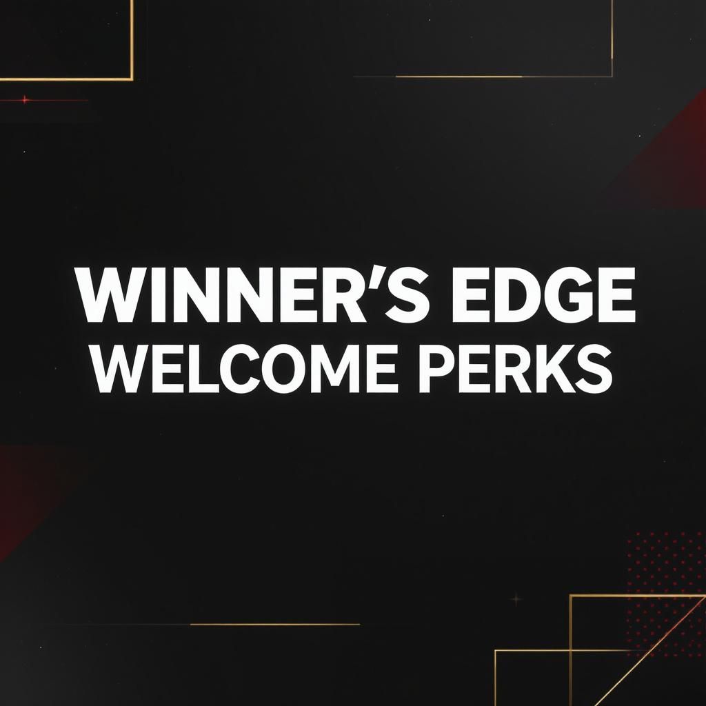 Winner's Edge Welcome Perks Winner's Edge Welcome Perks